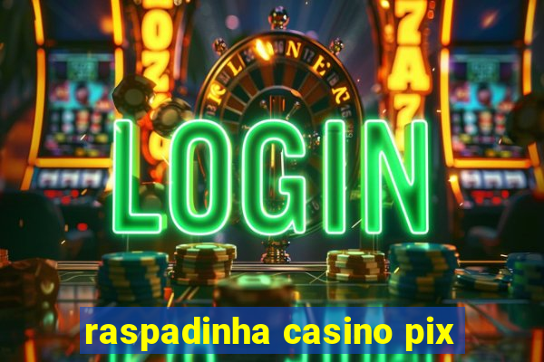 raspadinha casino pix