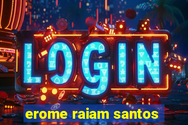 erome raiam santos