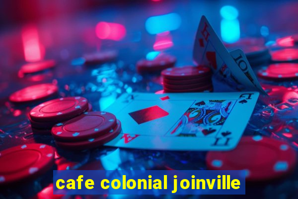 cafe colonial joinville