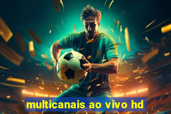 multicanais ao vivo hd