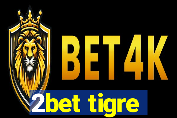 2bet tigre