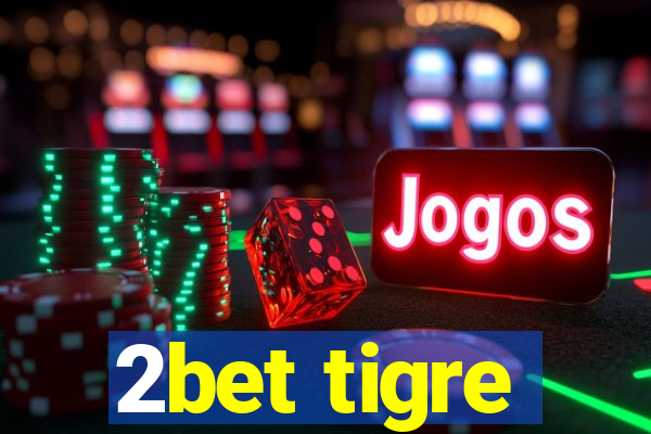 2bet tigre