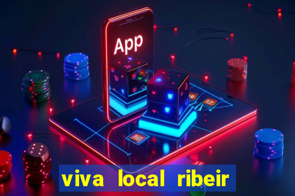 viva local ribeir o preto