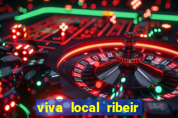 viva local ribeir o preto