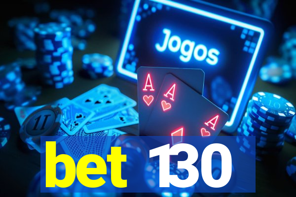 bet 130