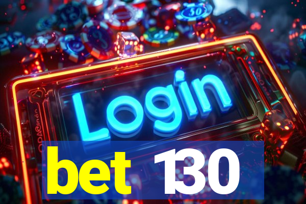 bet 130