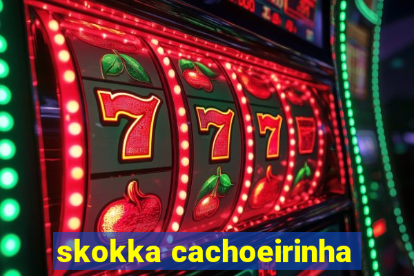 skokka cachoeirinha