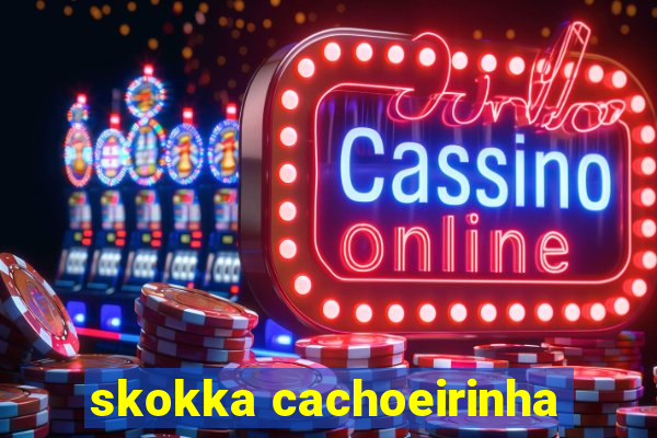 skokka cachoeirinha