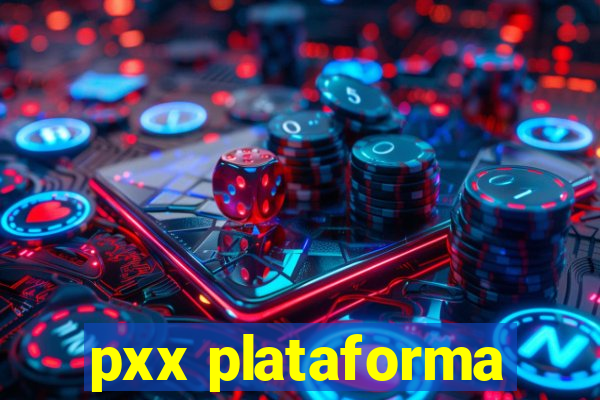 pxx plataforma