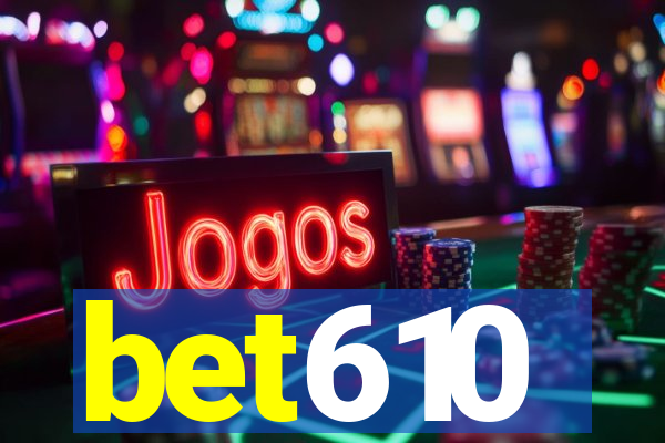 bet610