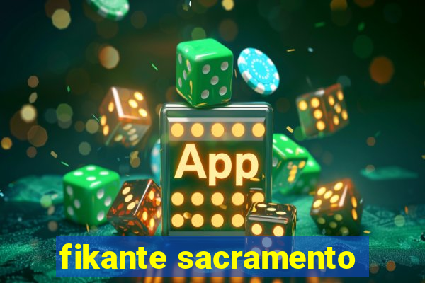 fikante sacramento