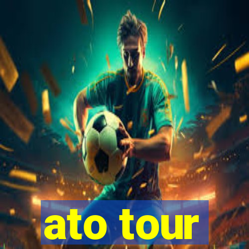 ato tour