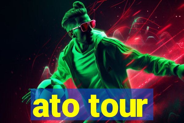 ato tour