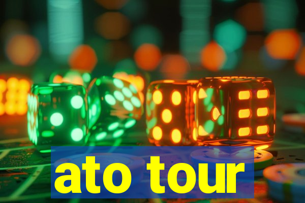 ato tour