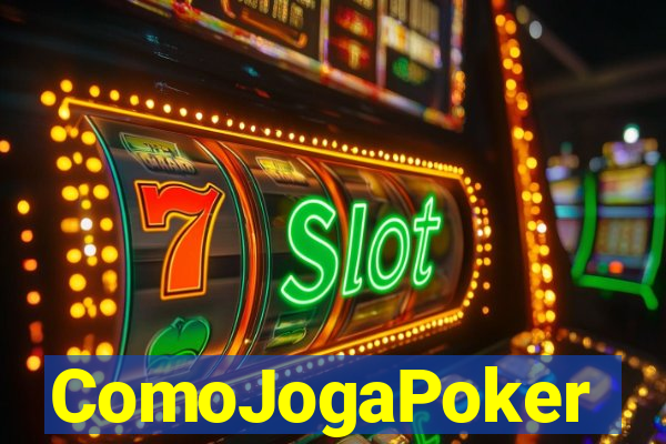 ComoJogaPoker