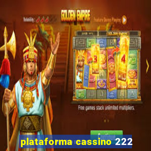 plataforma cassino 222