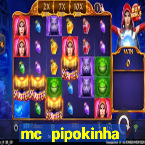 mc pipokinha privacy vazados