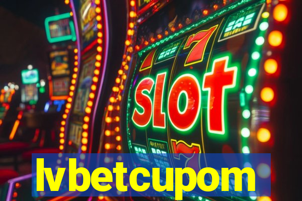 lvbetcupom