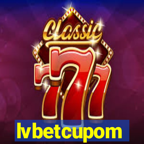 lvbetcupom