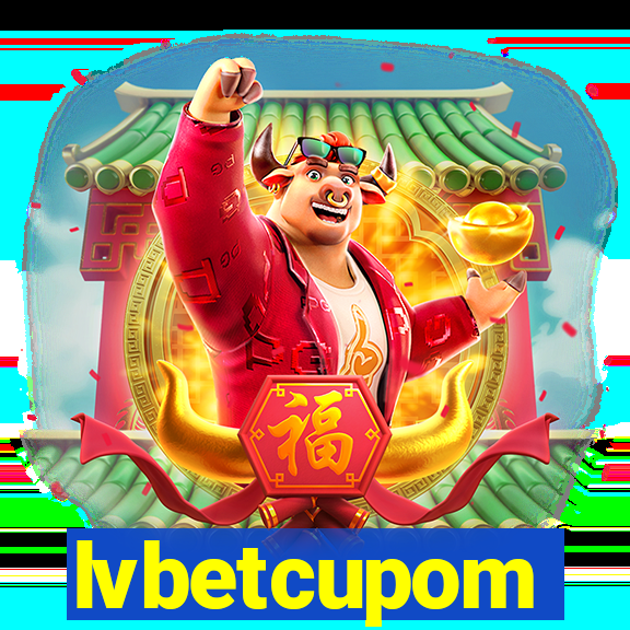 lvbetcupom