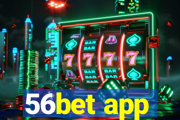 56bet app