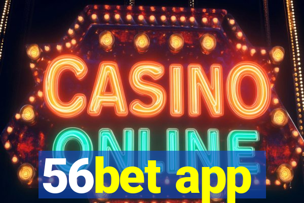 56bet app