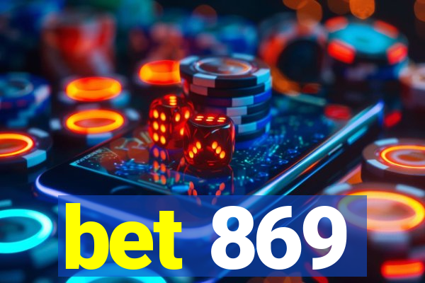 bet 869