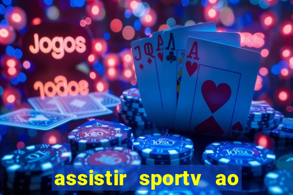 assistir sportv ao vivo agora