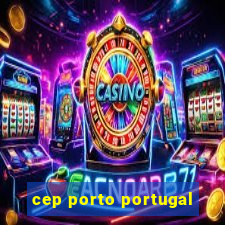 cep porto portugal