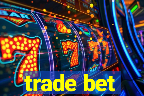 trade bet