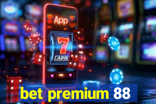 bet premium 88