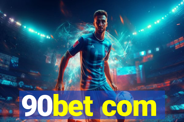 90bet com