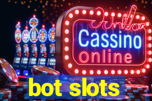 bot slots