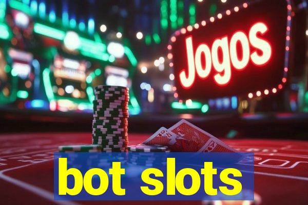 bot slots