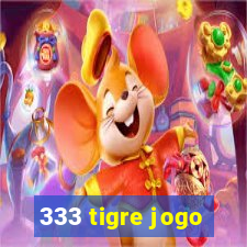 333 tigre jogo