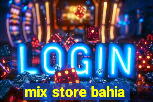 mix store bahia