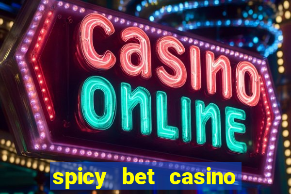 spicy bet casino como funciona