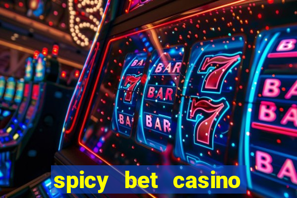 spicy bet casino como funciona