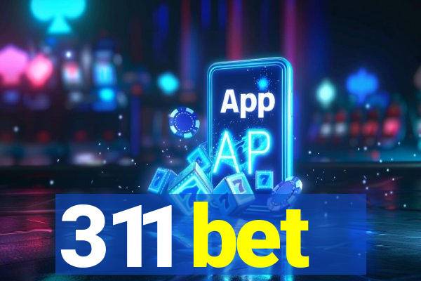 311 bet