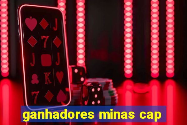 ganhadores minas cap