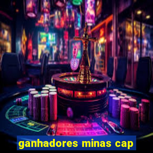 ganhadores minas cap