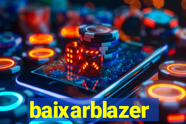 baixarblazer