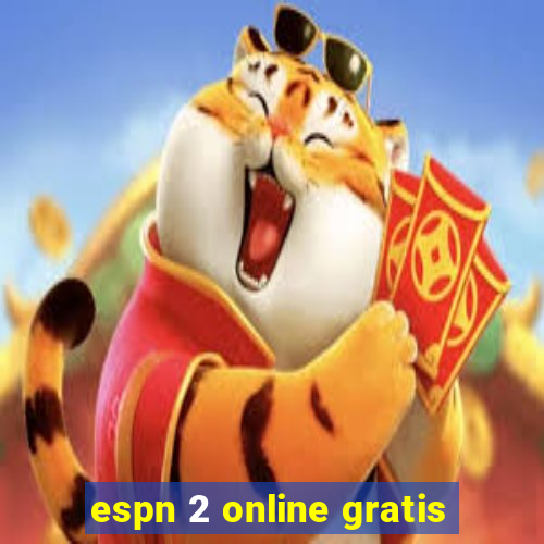 espn 2 online gratis