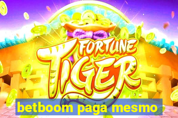 betboom paga mesmo