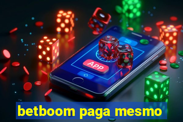 betboom paga mesmo